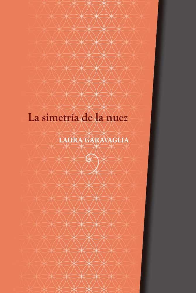 Portada del Libro La Simetría De La Nuez de Laura Garavaglia - 9788412160383