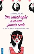 Portada del Libro Une Catastrophe N Arrive Jamais Seule de Laura Norton - 9782824615615