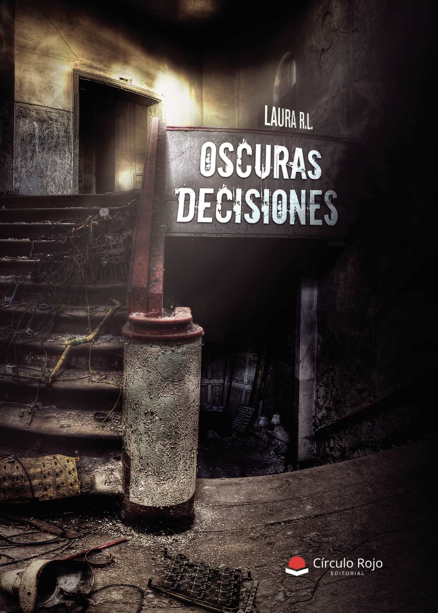 Portada del Libro Oscuras Decisiones de Laura R. L. - 9788413505602