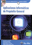 Portada del Libro Aplicaciones Informaticas De Proposito General (Grado Medio) de Laura Raya Gonzalez - 9788478977864