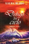 Portada del Libro Debajo Del Cielo (Primera Parte) de Laura Rubio - 9788496565920