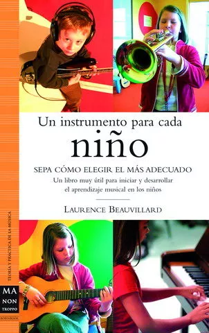 Portada del Libro Un Instrumento Para Cada Niño: Sepa Como Elegir El Mas Adecuado: Un Li de Laure Beauvillard - 9788496222533
