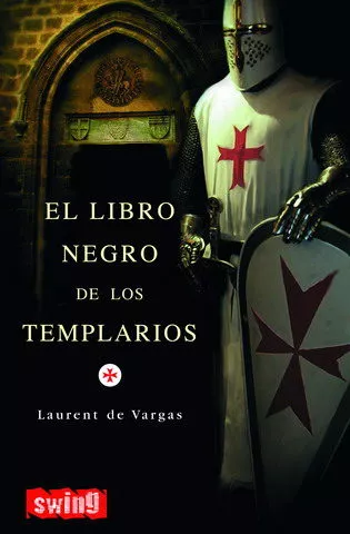 Portada del Libro El Libro Negro De Los Templarios de Laurent De Vargas - 9788493509729