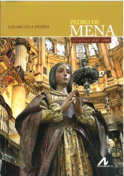 Portada del Libro Pedro De Mena : Escultor 1628 - 1688 de Lazaro Gila Medina - 9788476356869