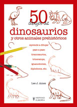 Portada del Libro 50 Dibujos De Dinosaurios Y Otros Animales Prehistoricos de Lee J. Ames - 9788425517334