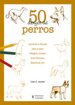 Portada del Libro 50 Dibujos De Perros de Lee J. Ames - 9788425517341
