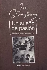 Portada del Libro Un Sueño De Pasion: El Desarrollo Del Metodo de Lee Strasberg - 9788498889321