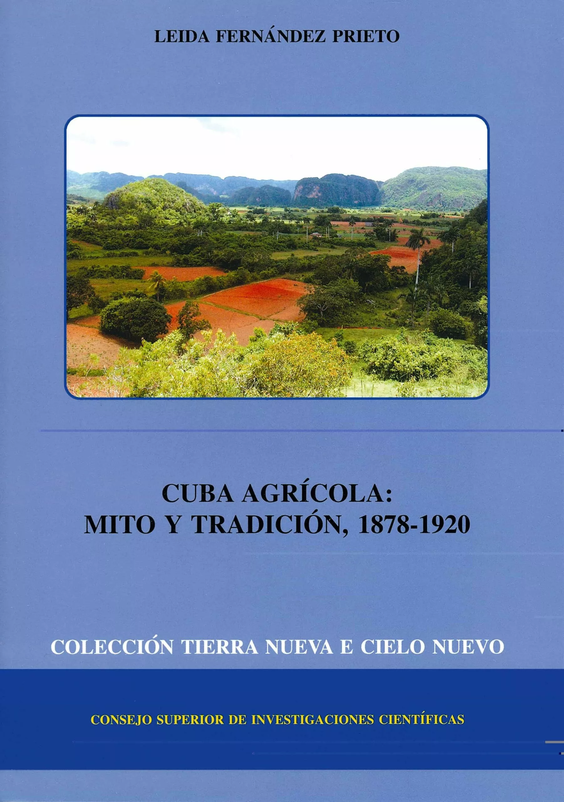Portada del Libro Cuba Agricola: Mito Y Tradicion 1878-192 de Leida Fernandez Prieto - 9788400083656