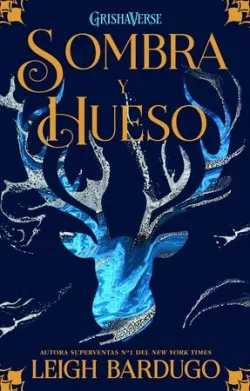 Portada del Libro Grishaverse 1: Sombra Y Hueso de Leigh Bardugo - 9788418002496