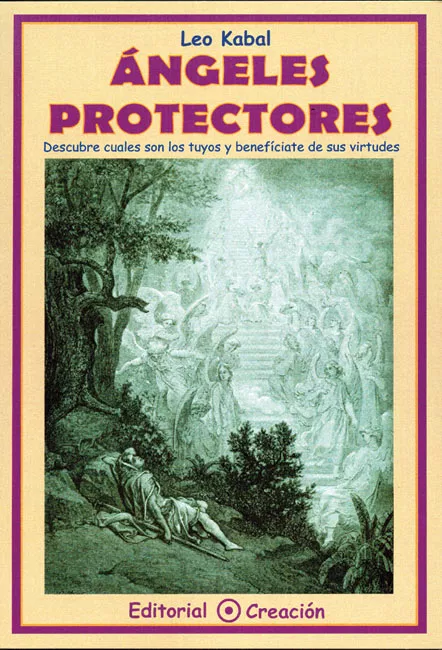 Portada del Libro Angeles Protectores: Descubre Cuales Son Los Tuyos Y Beneficiate De Su de Leo Kabal - 9788495919120