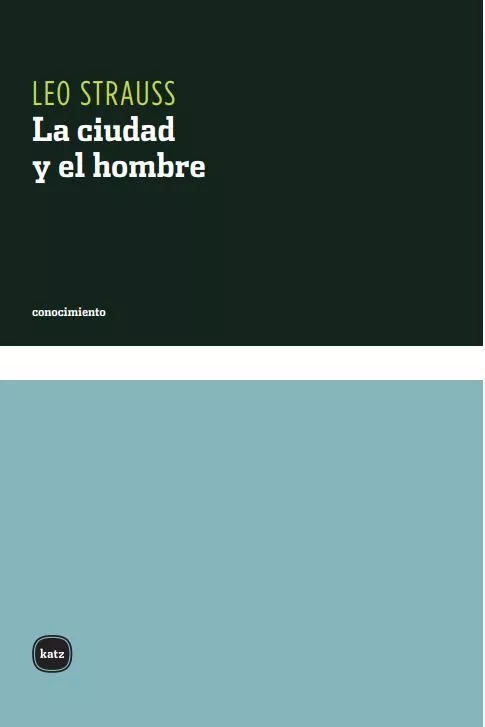Portada del Libro La Ciudad Y El Hombre de Leo Strauss - 9788460983514