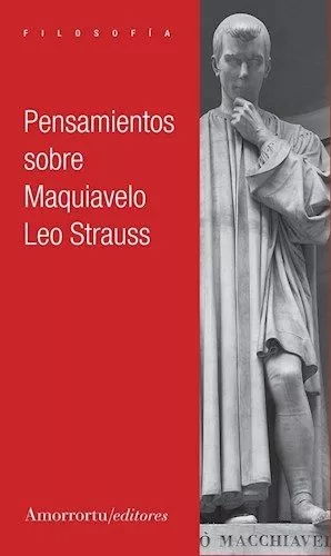 Portada del Libro Pensamientos Sobre Maquiavelo de Leo Strauss - 9789505182817