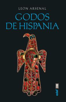 Portada del Libro Godos De Hispania de Leon Arsenal - 9788441440418