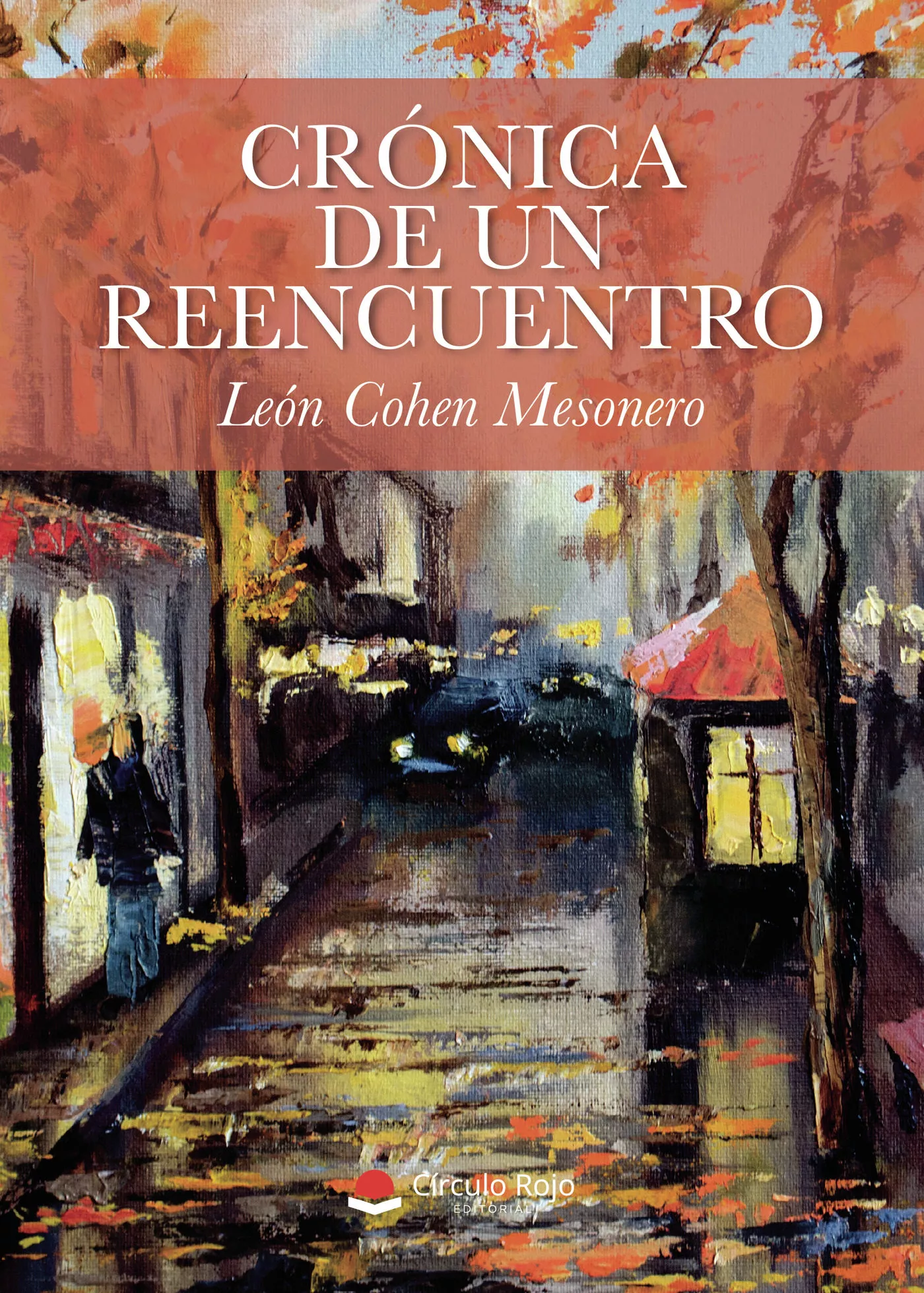 Portada del Libro Crónica De Un Reencuentro. Relatos Imaginarios Con Cinco Personaj Es C de Leon Cohen Mesonero - 9788413311708