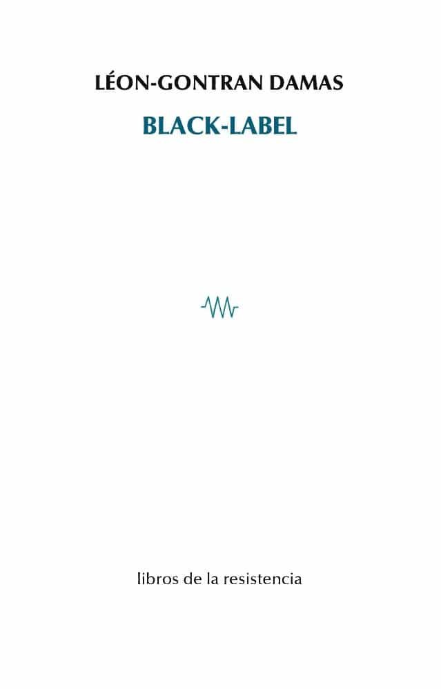 Portada del Libro Black-Label de Leon Gontran Damas - 9788415766629