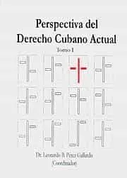 Portada del Libro Perspectivas Del Derecho Cubano Actual (2 Vol) de Leonardo B. Perez Gallardo - 9788429014426