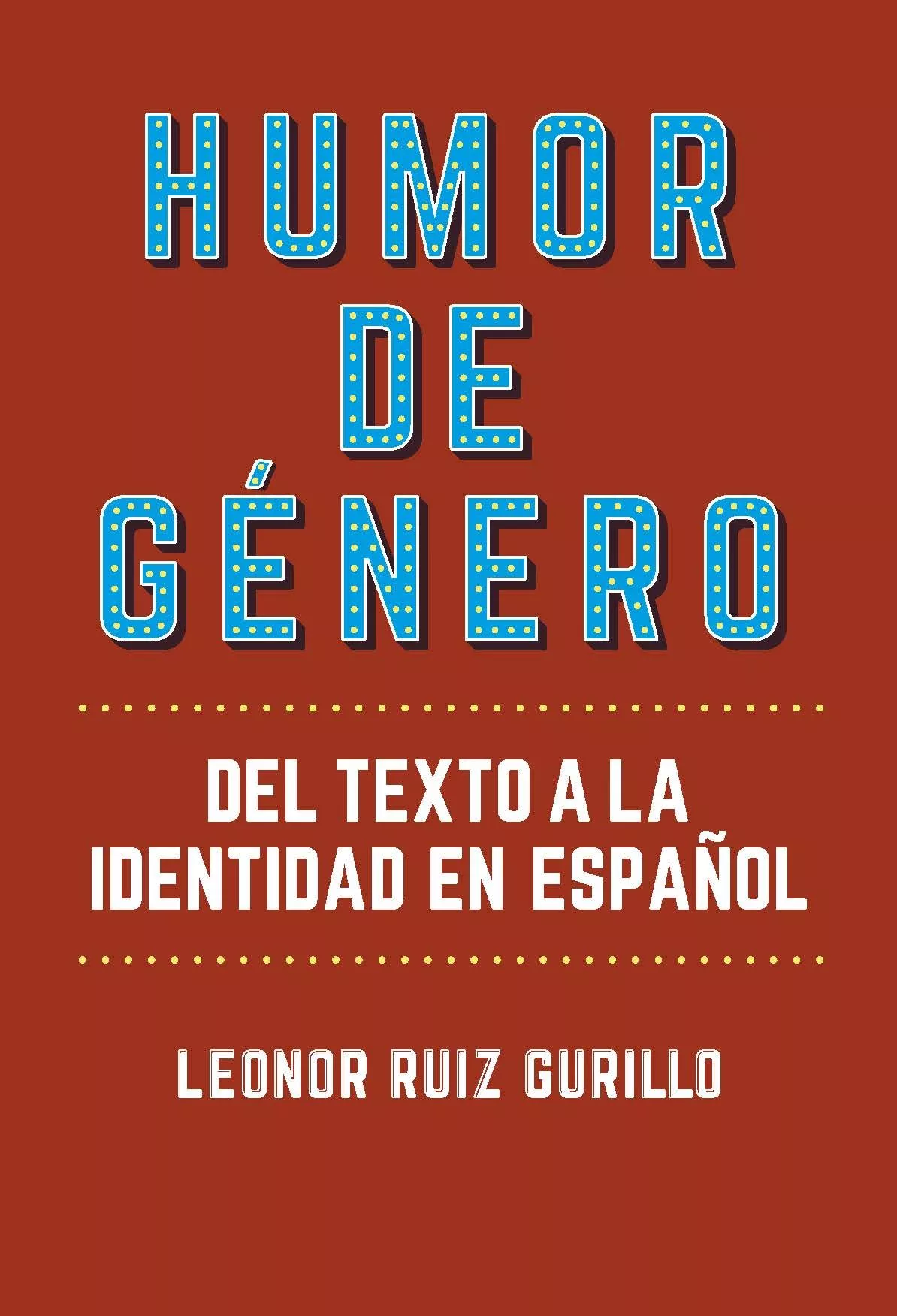 Portada del Libro Humor De Genero: Del Texto A La Indentidad En Español de Leonor Ruiz Gurillo - 9788491921028