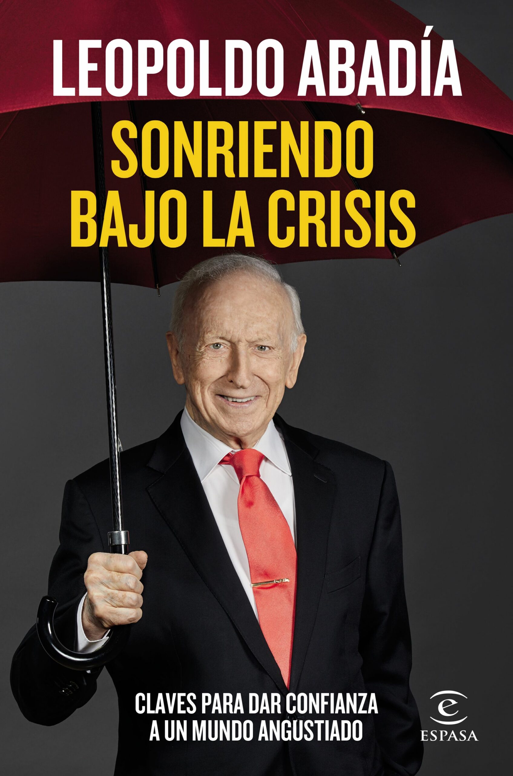 Portada del Libro Sonriendo Bajo La Crisis de Leopoldo Abadia - 9788467060218