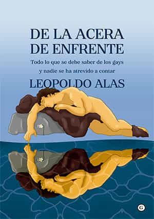Portada del Libro De La Acera De Enfrente. Todo Lo Que Se Debe Saber De Los Gays Y Nadie de Leopoldo Alas Clarin - 9788417319830