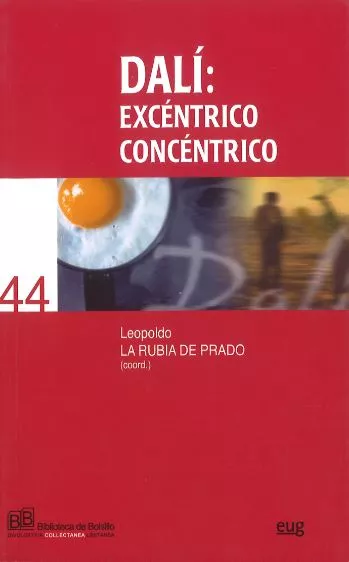 Portada del Libro Dali: Excentrico Concentrico de Leopoldo La Rubia De Prado - 9788433837547