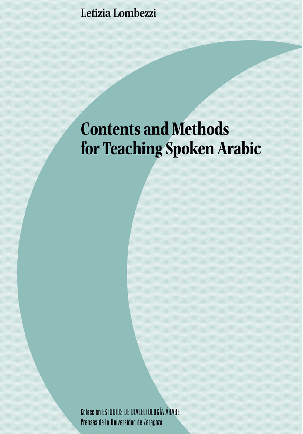 Portada del Libro Contents And Methods For Teaching Spoken Arabic de Letizia Lombezzi - 9788413400402