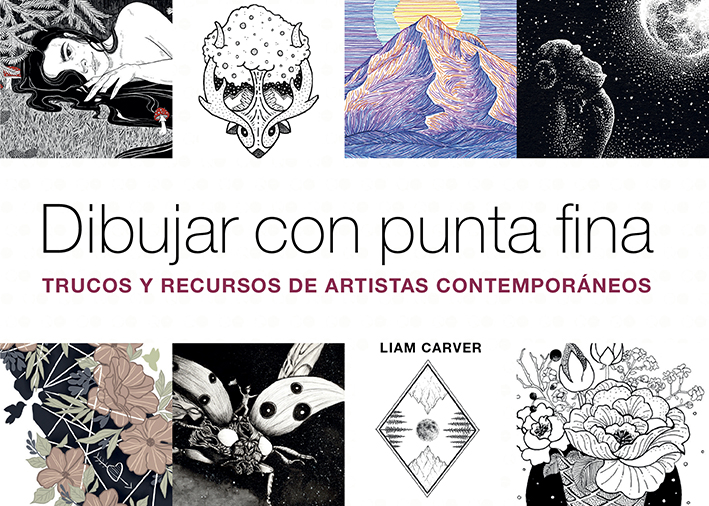 Portada del Libro Dibujar Con Punta Fina: Trucos Y Recursos De Artistas Contemporaneos de Liam Carver - 9788425232497