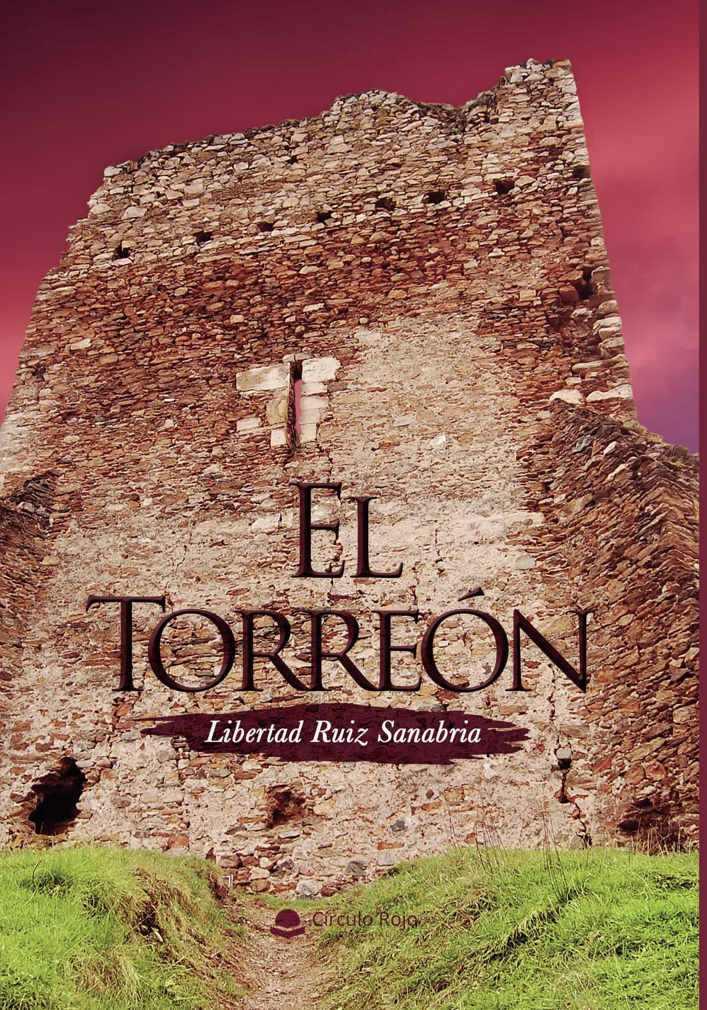 Portada del Libro El Torreón de Libertad Ruiz Sanabria - 9788413315355