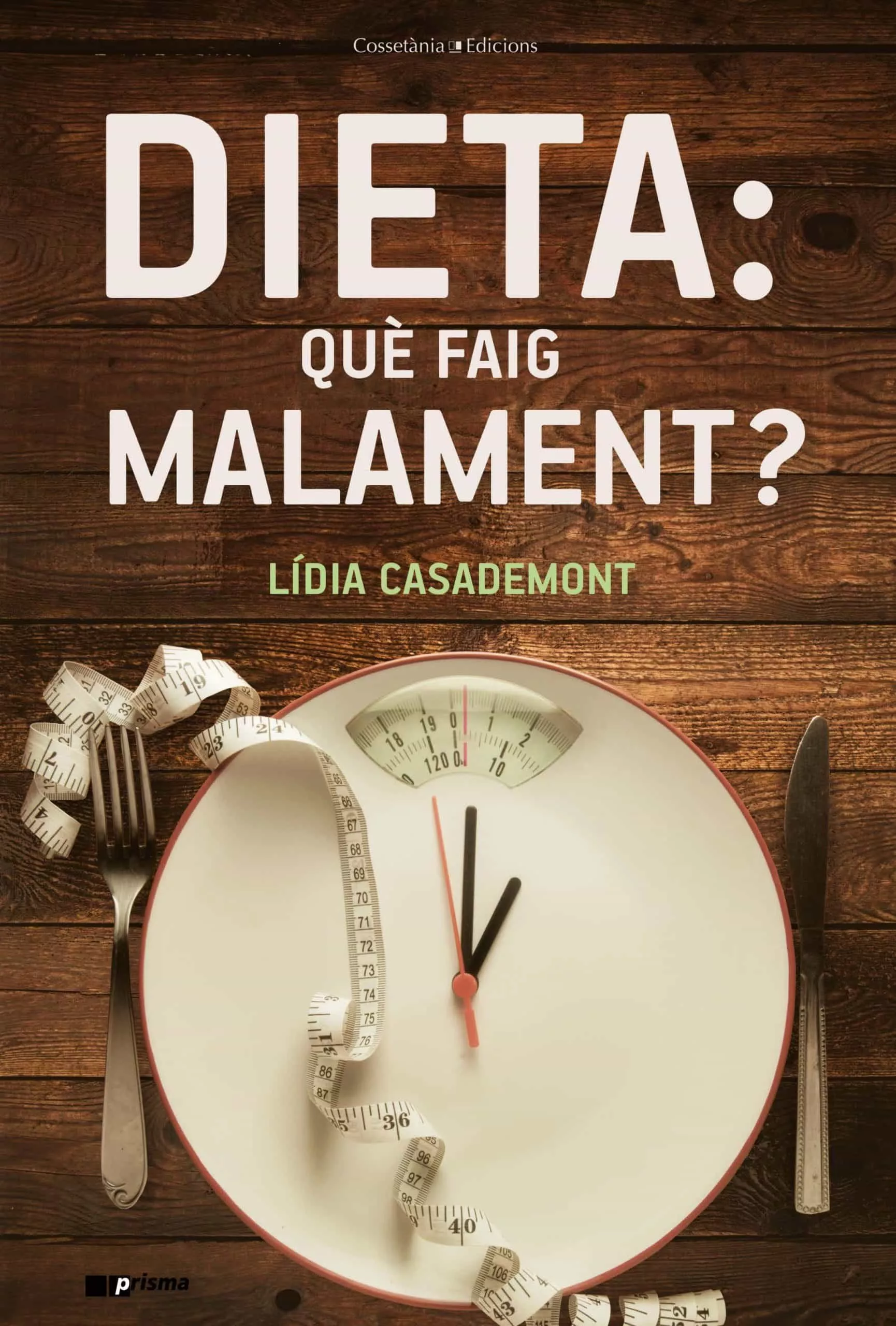 Portada del Libro Dieta: Que Faig Malament? de Lidia Casademont I Surrell - 9788490348857