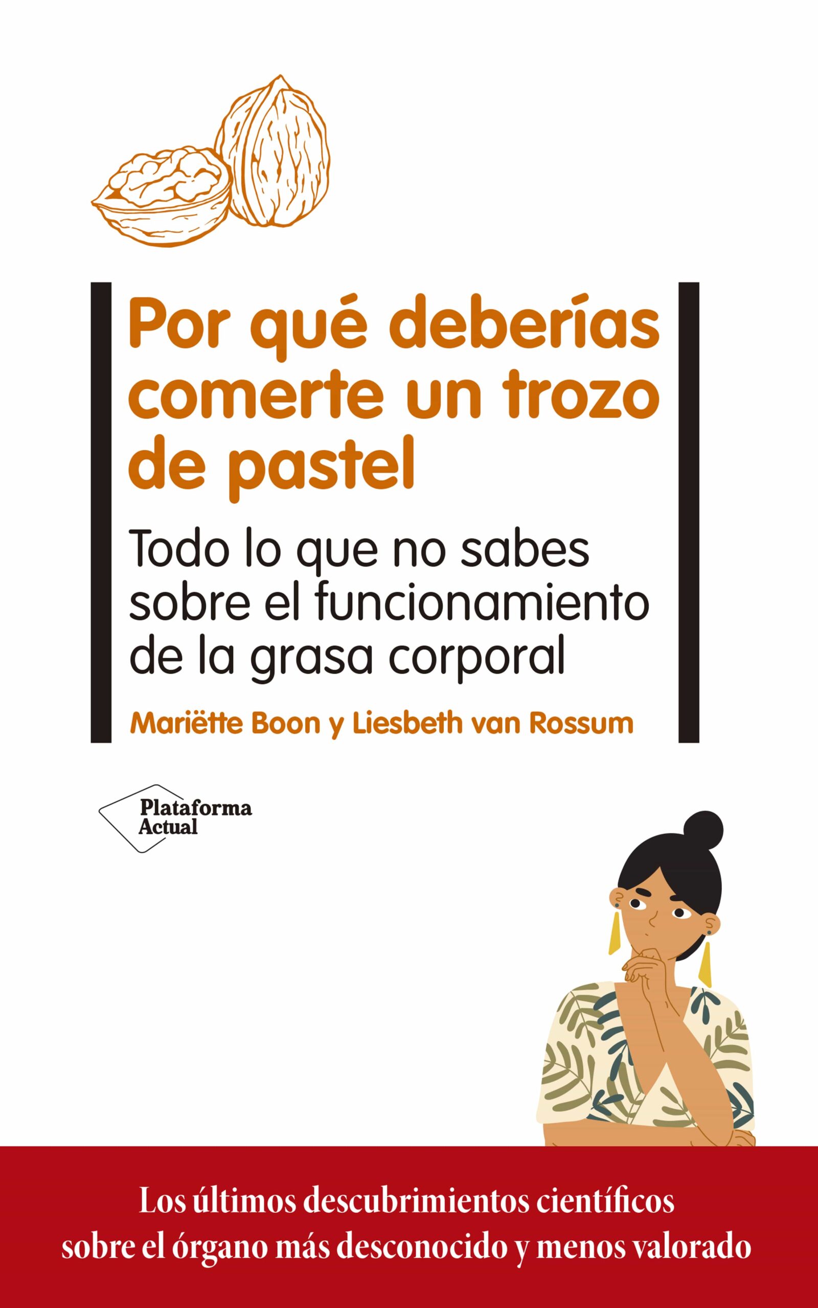 Portada del Libro Por Que Deberías Comerte Un Trozo De Pastel. Todo Lo Que No Sabes Sobr de Liesbeth Van Rossum - 9788417886714