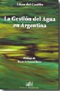Portada del Libro La Gestion Del Agua En La Argentina de Lilian Del Castillo - 9788495823731