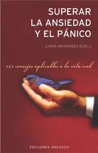 Portada del Libro Superar La Ansiedad Y El Panico: 121 Consejos Aplicables A La Vid A Re de Linda Manassee Buell - 9788497771757