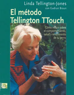 Portada del Libro El Metodo Tellington Ttouch: Como Influir Sobre El Comportamiento Sal de Linda Tellington Jones - 9788493323226