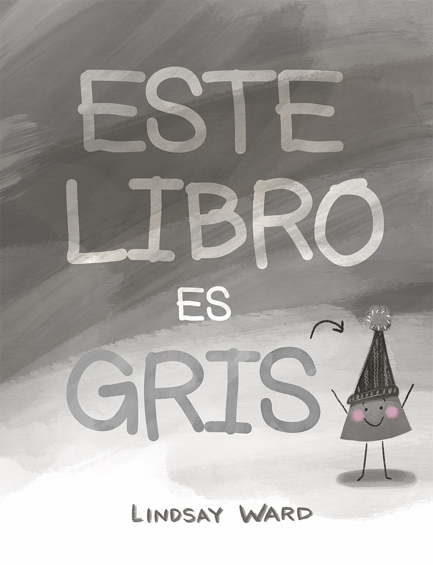 Portada del Libro Este Libro Es Gris de Lindsay Ward - 9788491453871