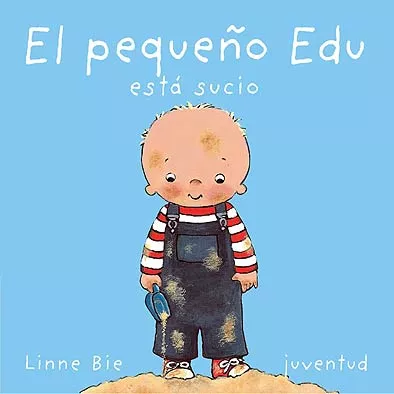 Portada del Libro El Pequeño Edu Esta Sucio de Linne Bie - 9788426134189