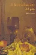 Portada del Libro El Libro Del Amante Del Pan de Lionel Poilane - 9788497160797
