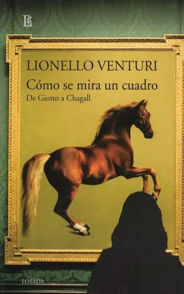 Portada del Libro Como Se Mira Un Cuadro: De Giotto A Chagall de Lionello Venturi - 9789500373005