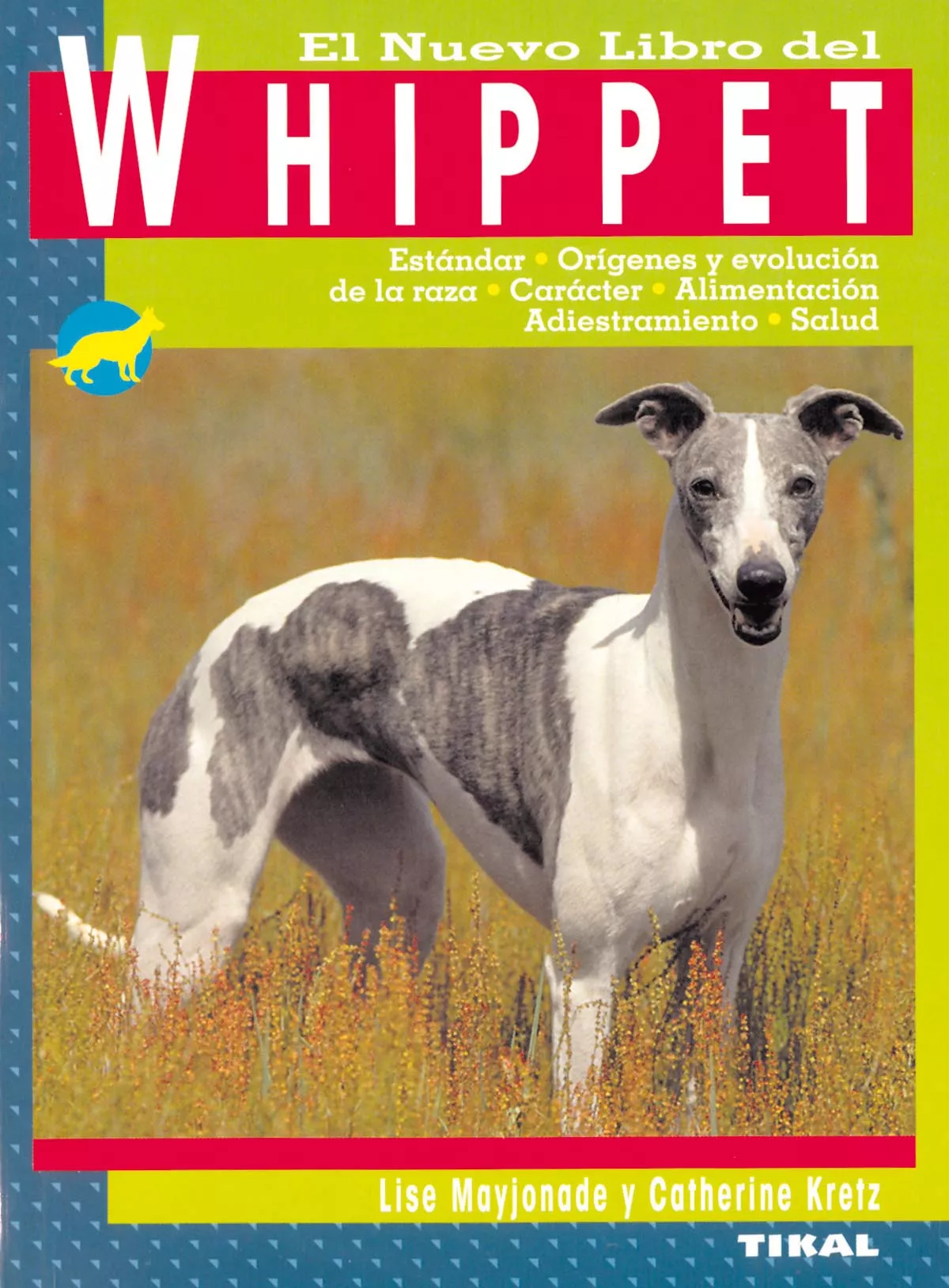 Portada del Libro El Nuevo Libro Del Whippet: Estandar Origenes Y Evolucion De La Raza C de Lise Mayjonade - 9788430549917