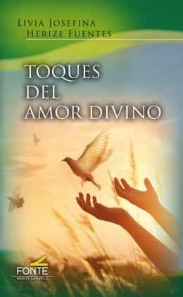 Portada del Libro Toques Del Amor Divino de Livia Josefina Herize Fuentes - 9788483539811