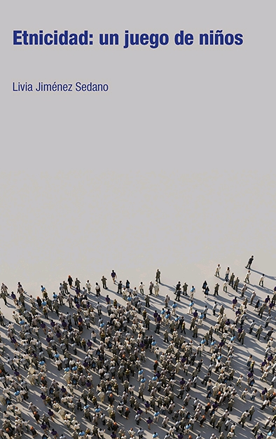 Portada del Libro Etnicidad: Un Juego De Niños de Liviaº Jimenez Sedano - 9788472909687