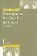 Portada del Libro Participar En Las Virtudes De Cristo: Por Una Renovacion De La Te Olog de Livio Melina - 9788470574931
