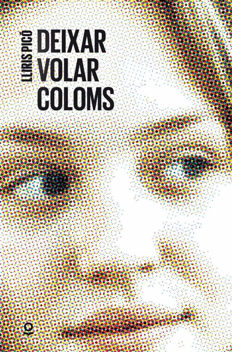 Portada del Libro Deixar Volar Coloms de Lliris Pico - 9788416666379