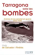Portada del Libro Tarragona Sota Les Bombes de Lluis De Salvador Andres - 9788497911450