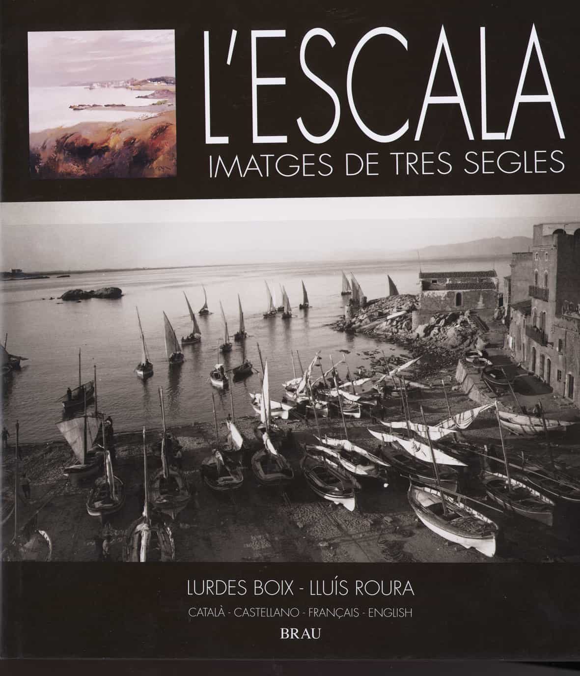 Portada del Libro L Escala: Imatges De Tres Segles de Lluis Roura - 9788495946898