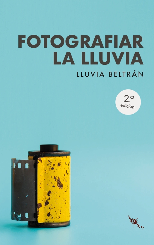 Portada del Libro Fotografiar La Lluvia de Lluvia Beltran - 9788412137828