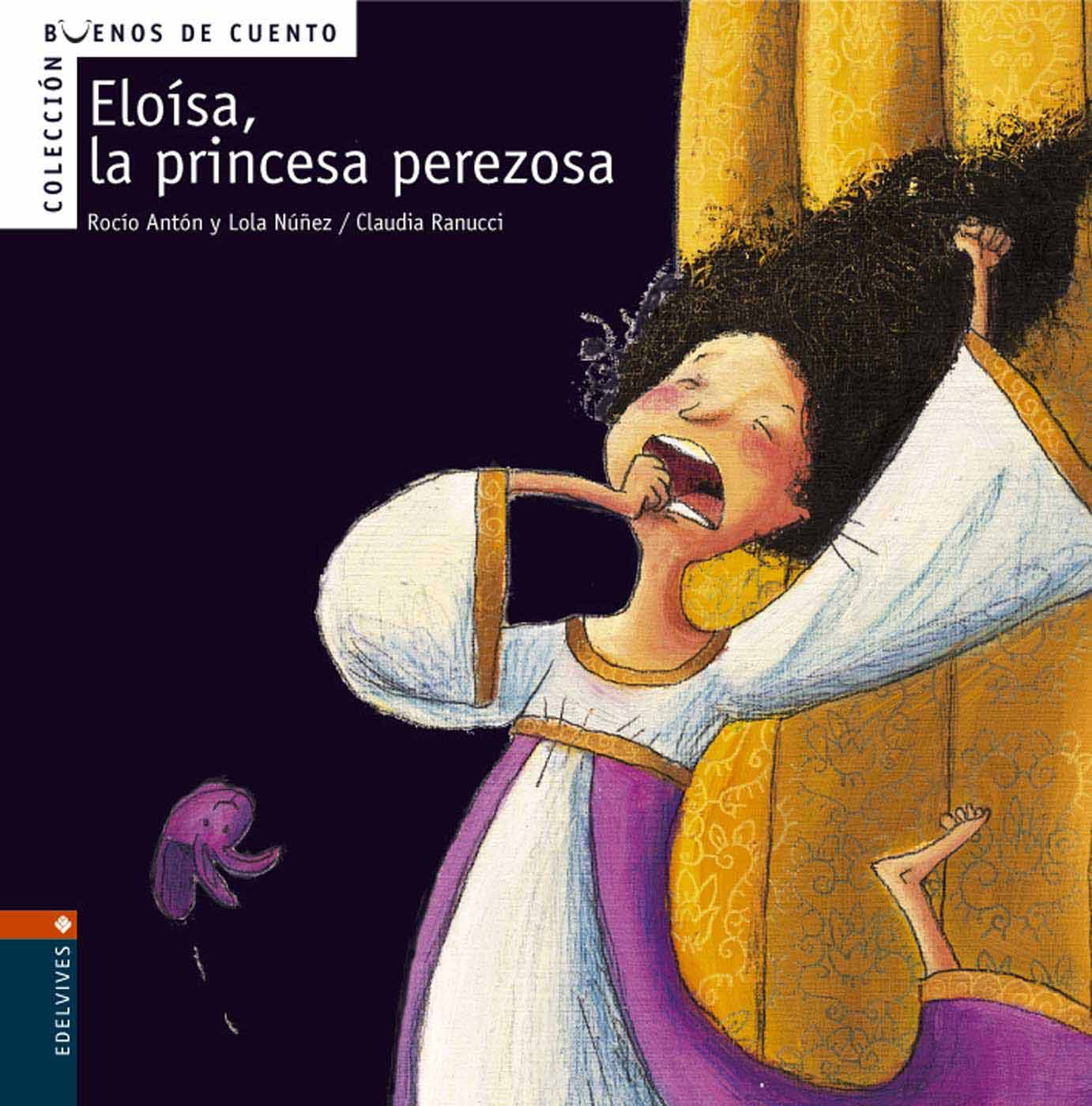 Portada del Libro Eloisa La Princesa Perezosa (Buenos Cuentos Nº 2) de Lola Nuñez - 9788426359353