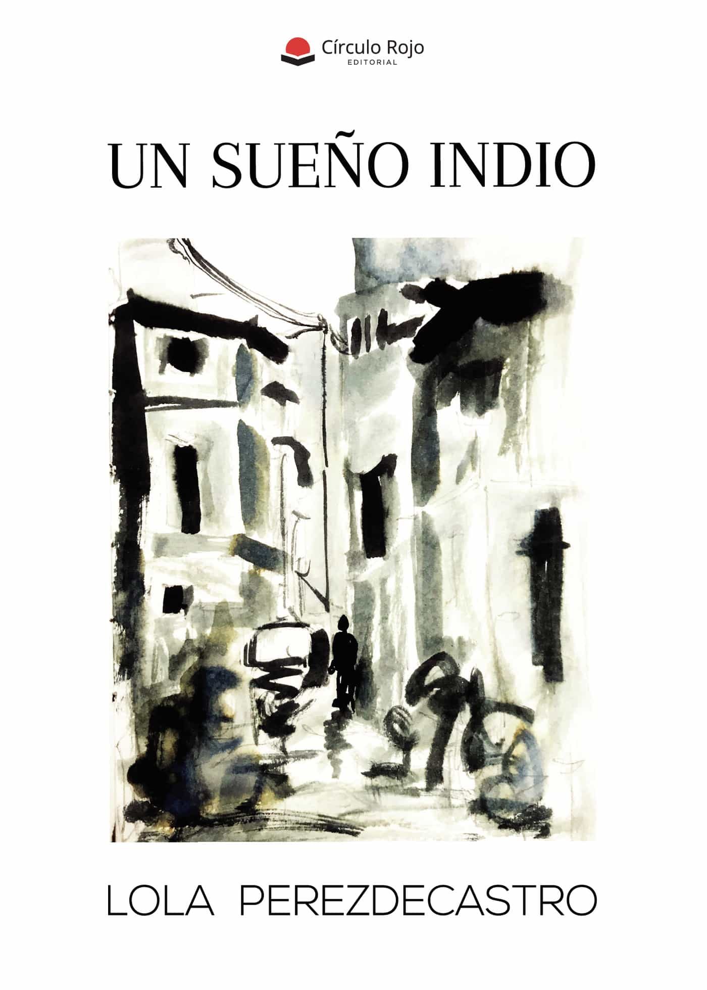 Portada del Libro Un Sueño Indio de Lola Perezdecastro - 9788413388984