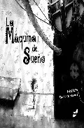Portada del Libro La Maquina Del Sueño de Lola Ribalta - 9788496473614