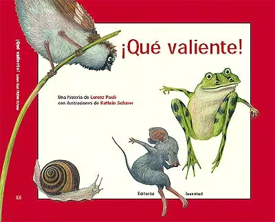 Portada del Libro ¡Que Valiente! de Lorenz Pauli - 9788426135803