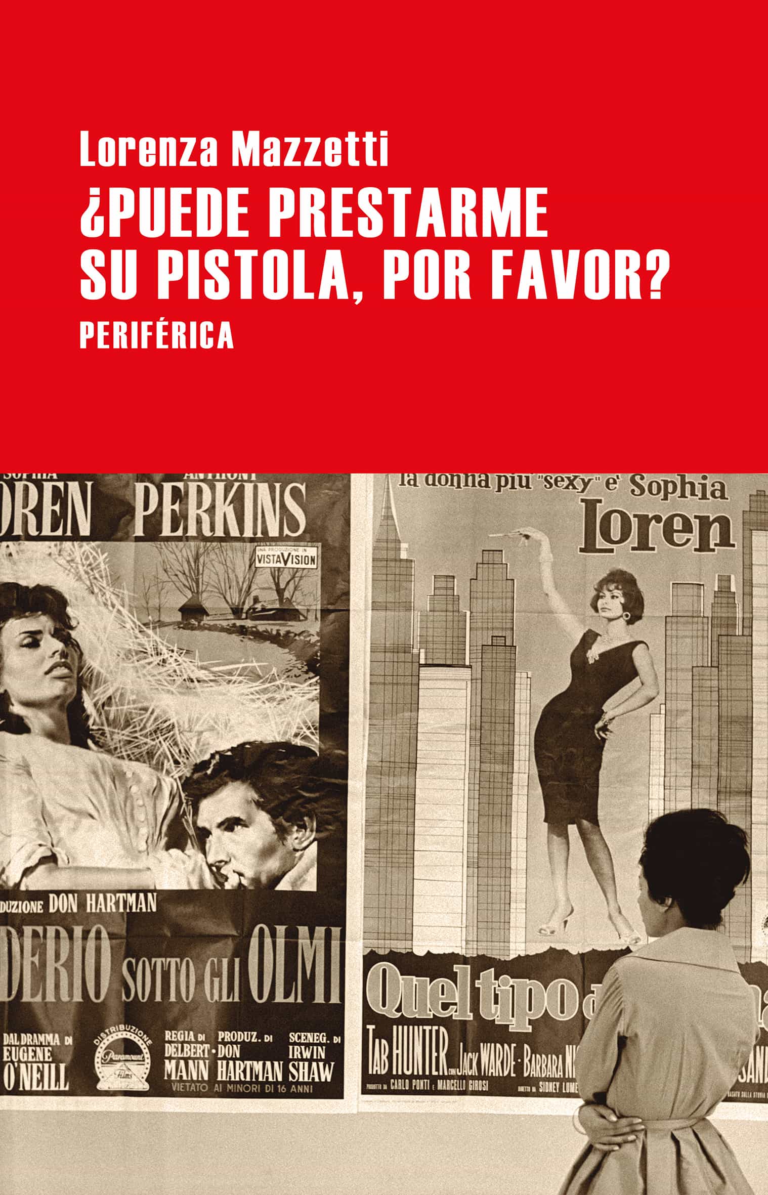 Portada del Libro Puede Prestarme Su Pistola Por Favor de Lorenza Mazzetti - 9788416291885