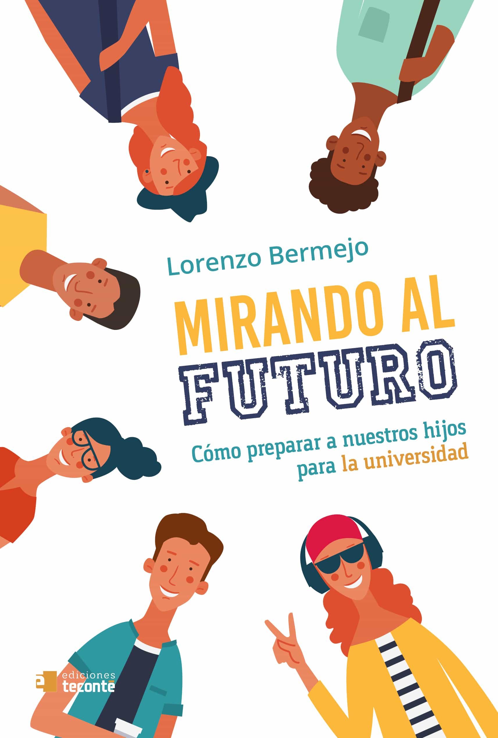 Portada del Libro Mirando Al Futuro de Lorenzo Bermejo - 9788484694137